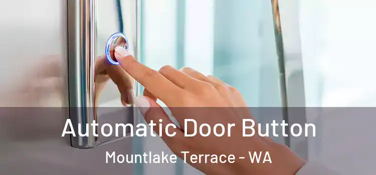 Automatic Door Button Mountlake Terrace - WA