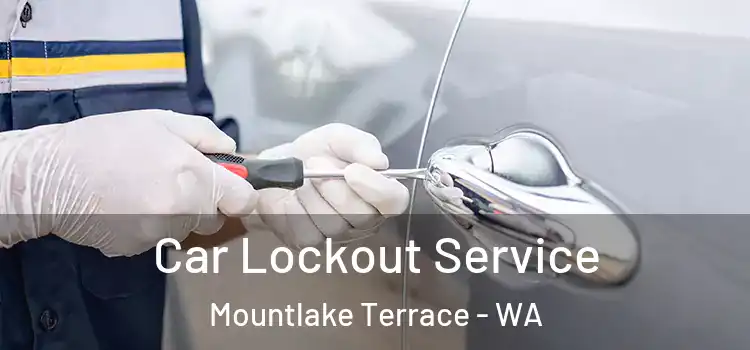  Car Lockout Service Mountlake Terrace - WA