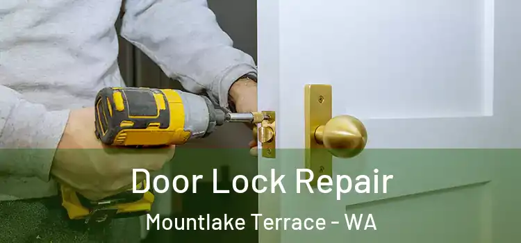 Door Lock Repair Mountlake Terrace - WA