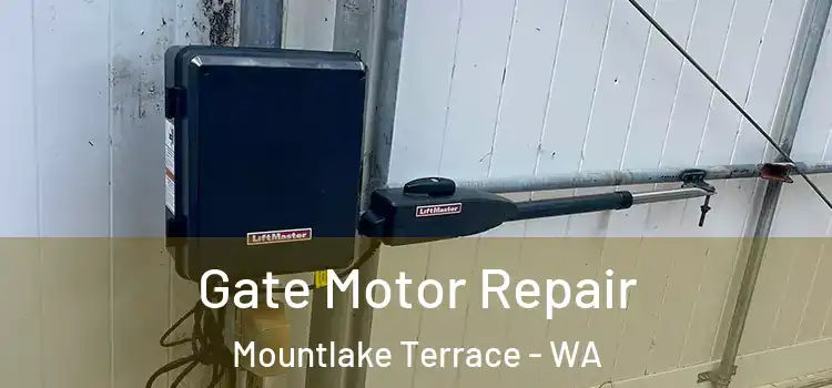 Gate Motor Repair Mountlake Terrace - WA
