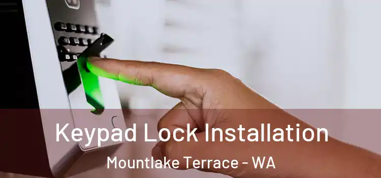 Keypad Lock Installation Mountlake Terrace - WA
